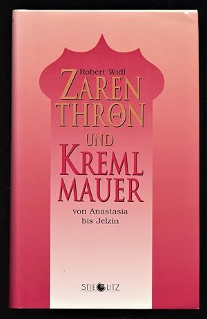 Zarenthron und Kremlmauer von Anastasia bis Jelzin.