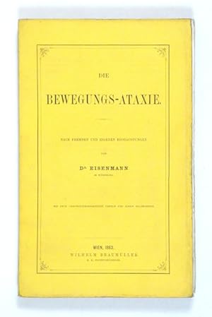 Die Bewegungs-Ataxie. Nach fremden und eigenen Beobachtungen.