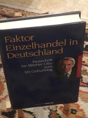 Bild des Verkufers fr Faktor Einzelhandel in Deutschland, Festschrift fr Werner Otto zum 90. Geburtstag zum Verkauf von Verlag Robert Richter