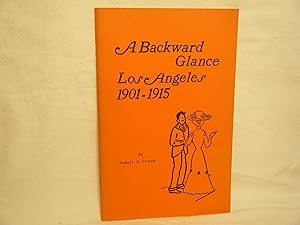 Imagen del vendedor de A Backward Glance: Los Angeles 1901-1915 a la venta por curtis paul books, inc.