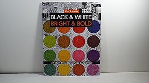 Black & White Bright & Bold 24 Quilt Projects to Piece & Appliue