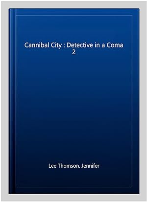 Immagine del venditore per Cannibal City : Detective in a Coma 2 venduto da GreatBookPrices