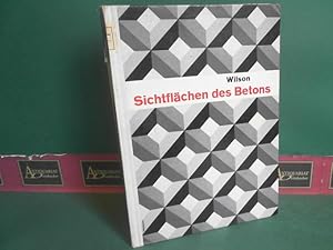 Bild des Verkufers fr Sichtflchen fon Beton, Oberflchenbehandlunng und architektonische Wirkung von Beton und Betonwerkstein. zum Verkauf von Antiquariat Deinbacher