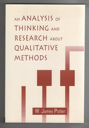 An Analysis of Thinking and Research about Qualitative Methods