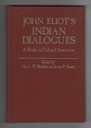 John Eliot's Indian Dialogues A Study in Cultural Interaction