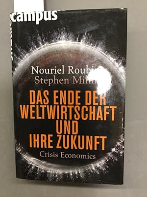 Das Ende der Weltwirtschaft und ihre Zukunft = Crisis economics. Aus dem Engl. von Jürgen Neubaue...