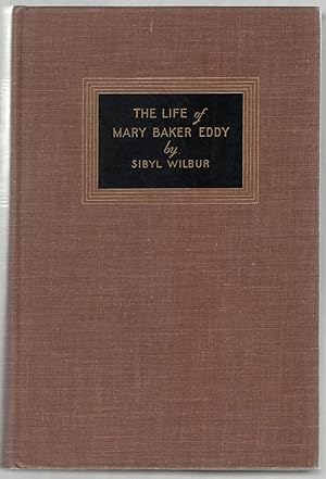 Bild des Verkufers fr The Life of Mary Baker Eddy zum Verkauf von Between the Covers-Rare Books, Inc. ABAA