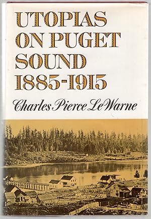 Imagen del vendedor de Utopias on Puget Sound 1885-1915 a la venta por Between the Covers-Rare Books, Inc. ABAA