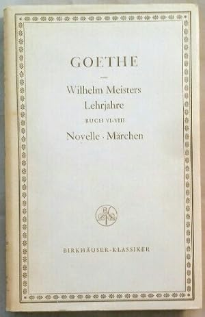 Bild des Verkufers fr Wilhelm Meisters Lehrjahre, Buch VI-VIII. Novelle/ Mrchen. zum Verkauf von KULTur-Antiquariat