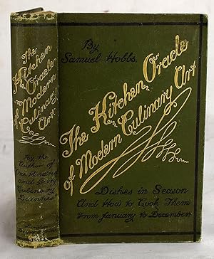 Kitchen oracle of modern culinary art : containing good dinners and how to dress them for every m...