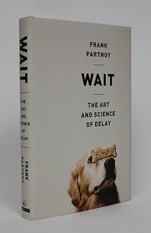 Wait: The Art And Science of Delay