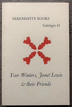 Bild des Verk�ufers f�r Yvor Winters, Janet Lewis & their Friends, Serendipity Books Catalogue 41. zum Verkauf von G. F. Wilkinson Books, member IOBA