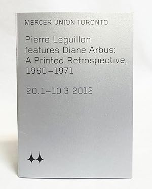 Image du vendeur pour Pierre Leguillon Features Diane Arbus: A Printed Retrospective, 1960-1971 mis en vente par Exquisite Corpse Booksellers