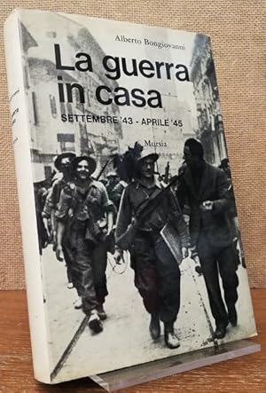 La guerra in casa. Settembre '43 - aptile '45.