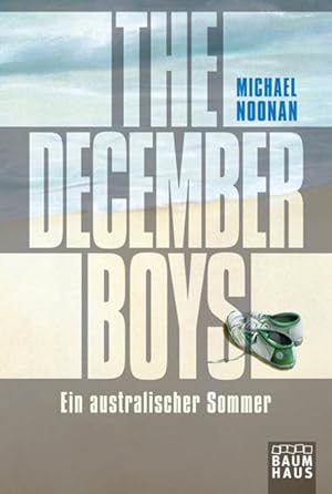 Seller image for The December Boys: Ein australischer Sommer for sale by Gerald Wollermann