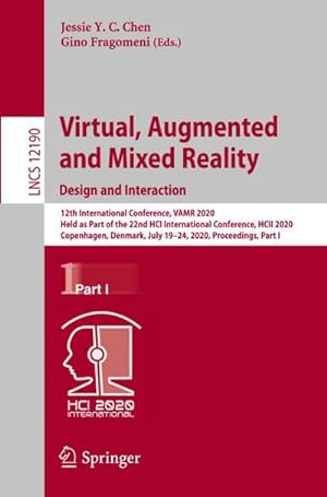 Bild des Verkufers fr Virtual, Augmented and Mixed Reality. Design and Interaction : 12th International Conference, VAMR 2020, Held as Part of the 22nd HCI International Conference, HCII 2020, Copenhagen, Denmark, July 1924, 2020, Proceedings, Part I zum Verkauf von AHA-BUCH GmbH