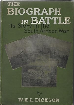 Seller image for The Biograph in Battle. Its Story in the South African War Related with Personal Experiences for sale by Anchor Books