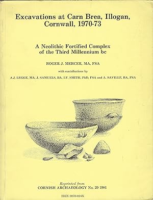 Seller image for *Excavations at Carn Brea, Illogan, Cornwall, 1970-73. A Neolithic Fortified Complex of the Third Millenium bc for sale by Librairie Archaion