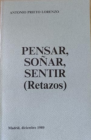 Imagen del vendedor de PENSAR, SOAR, SENTIR (RETAZOS). a la venta por Libreria Lopez de Araujo