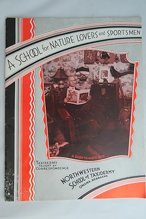 Imagen del vendedor de A SCHOOL FOR NATURE LOVERS AND SPORTSMEN Northwestern School of Taxidermy a la venta por Sage Rare & Collectible Books, IOBA