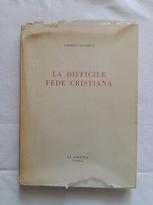 Vivarelli Umberto. La difficile fede cristiana. La Locusta. 1971 - II
