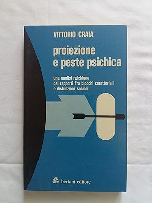 Craia Vittorio. Proiezione e peste psichica. Bertani Editore. 1982 - I