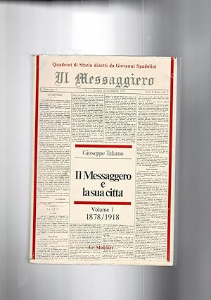 Immagine del venditore per Il "Messaggero" e la sua citt. Cento anni di storia Vol. I 1878-1918. Quaderni di storia diretti da G. Spadolini. venduto da Libreria Gull