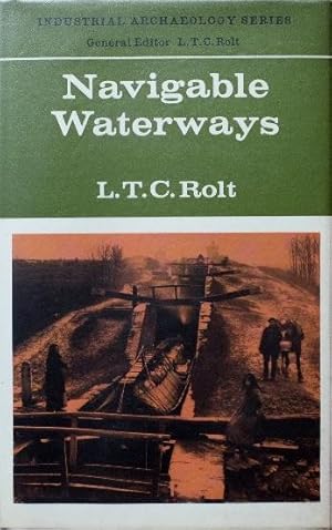 Seller image for NAVIGABLE WATERWAYS (Industrial Archaeology Series) for sale by Martin Bott Bookdealers Ltd