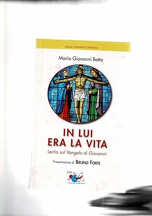 Imagen del vendedor de In lui era la vita. Lectio sul vangelo di Giovanni. a la venta por Libreria Gull