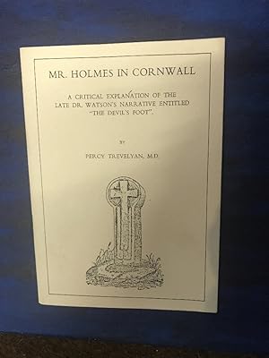 Mr. Holmes in Cornwall: A Critical Explanation of the Late Dr.Watson's Narrative Entitled "The De...