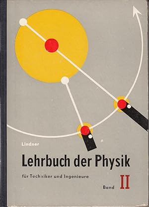 Lehrbuch der Physik für Techniker und Ingenieure. Band. 2., Wärmelehre, Wellenlehre, Optik