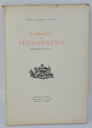 Imagen del vendedor de El Marqus de Villa-Urrutia bio-bibliografa a la venta por Antigedades Argar