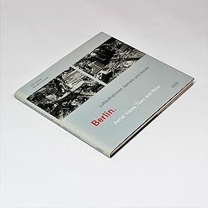 Seller image for Berlin: Luftaufnahmen damals und heute/Aerial Views Then and Now for sale by George Longden