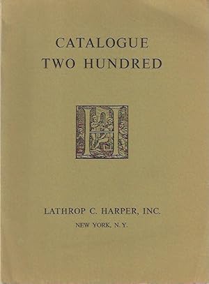 Lathrop C. Harper, Inc:.Two Hundred Rare Books & Manuscripts: Catalogue 200, Spring 1970