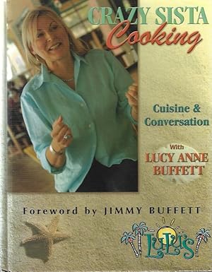Seller image for Crazy Sista Cooking: Cuisine and Conversation with Lucy Anne Buffett for sale by Hill Country Books