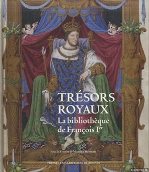 Bild des Verkufers fr Trsors royaux. La bibliothque de Franois Ier zum Verkauf von Klondyke