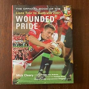 Immagine del venditore per Wounded Pride: The Official Book of the Lions Tour to Australia 2001 (Signed by Lawrence Dallaglio plus 2 others)) venduto da Wordhoard Books