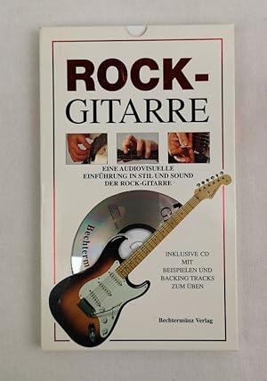 Rock-Gitarre. Eine Audiovisuelle Einführung in Stil und Sound der Rock-Gitarre. Inklsive CD mit B...