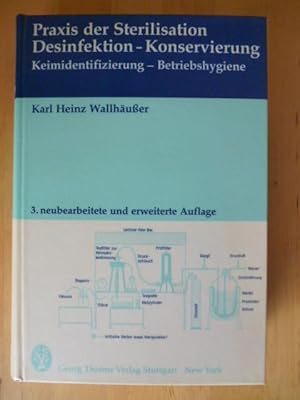 Praxis der Sterilisation. Desinfektion - Konservierung. Keimidentifizierung - Betriebshygiene. von