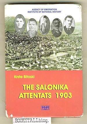 The Salonika attentats 1903 : 100 years of Ilinden