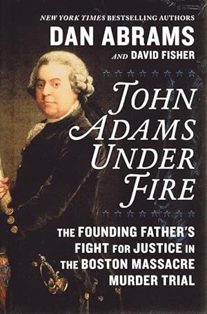 John Adams Under Fire