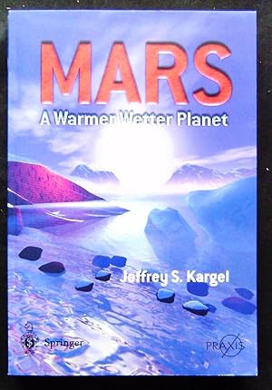 Bild des Verkufers fr Mars - A Warmer, Wetter Planet (Springer Praxis Books) zum Verkauf von booksbesidetheseaside