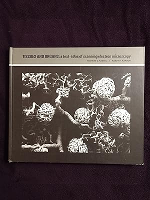 TISSUES AND ORGANS: A TEXT-ATLAS OF SCANNING ELECTRON MICROSCOPY