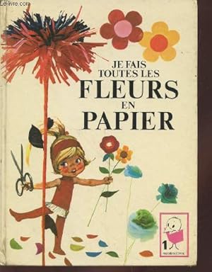 Immagine del venditore per Je fais toutes les fleurs en papier (Collection: " Marabout'chou") venduto da Le-Livre
