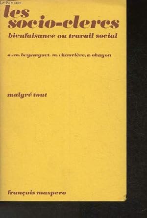 Image du vendeur pour Les socio-clercs- Bienfaisance ou travail social (Collection "Malgr tout") mis en vente par Le-Livre