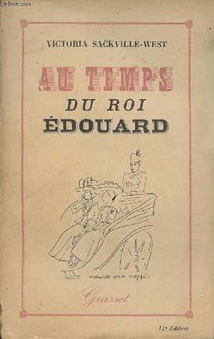 Bild des Verkufers fr Au temps du Roi Edouard prcd d'une note liminaire d'Andr Maurois. zum Verkauf von Le-Livre