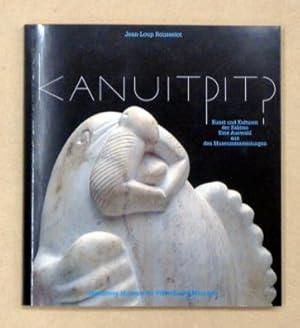 Imagen del vendedor de Kanuitpit. Kunst und Kulturen der Eskimo. Eine Auswahl aus den Museumssammlungen. a la venta por antiquariat peter petrej - Bibliopolium AG