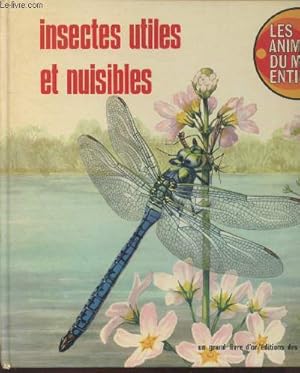 Seller image for Insectes utiles et nuisibles (Collection : "Les animaux du monde entier") for sale by Le-Livre