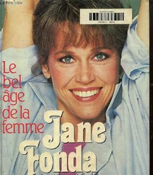 Imagen del vendedor de Jane Fonda.Le Bel ge de la femme. Sa mthode de gymnastique harmonie a la venta por Le-Livre
