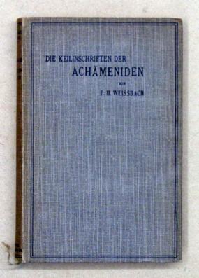 Die Keilinschriften der Achämeniden.